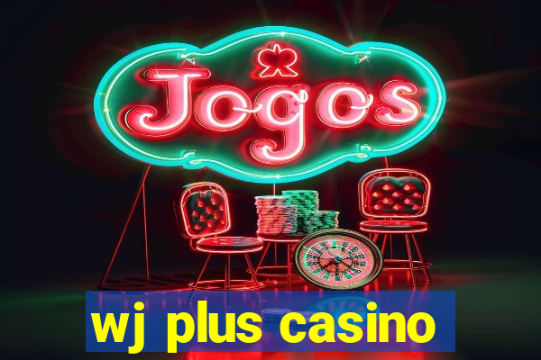 wj plus casino